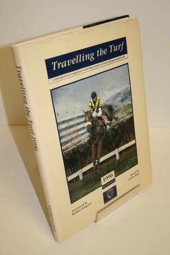 Travelling the Turf 1996: Distinguished Companion to the Racecourses of Great Britain and Ireland (Travelling the Turf: Distinguished Companion to the Racecourses of Great Britain and Ireland) Leisure & Fun