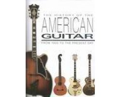 The History of the American Guitar Arts & Music
