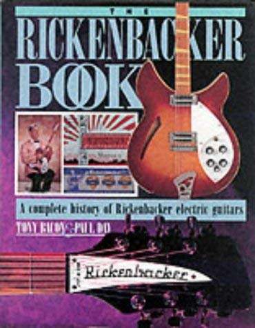 The Rickenbacker Book: A Complete History of Rickenbacker Guitars (Guitar Profile S.) Arts & Music