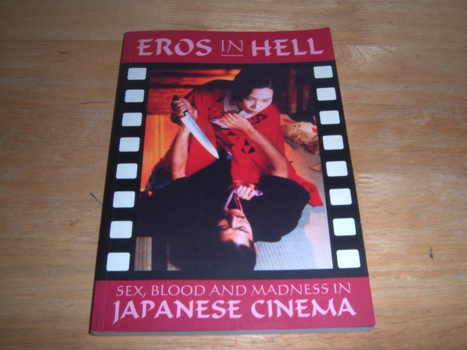 Creation Cinema Collection, Volume 9: Eros in Hell: Sex, Blood and Madness in Japanese Cinema Film, Art & Culture