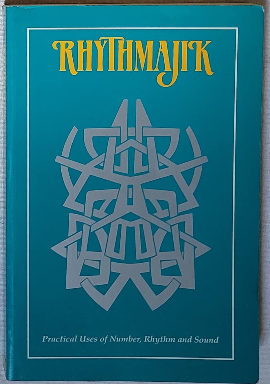 Rhythmajik: Practical Uses of Sound, Rhythm and Number Religion & Esotericism