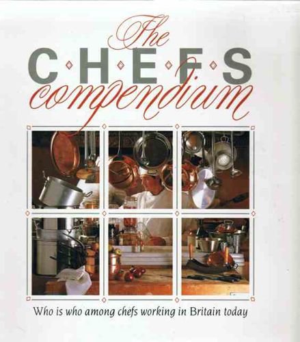 Chef's Compendium: A Selection of Chefs to be Found Working in Britain Today book