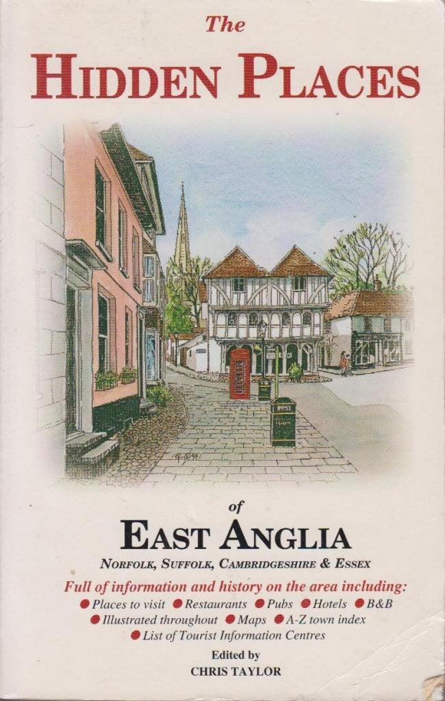 Hidden Places of East Anglia: Norfolk, Suffolk, Cambridgeshire and Essex book