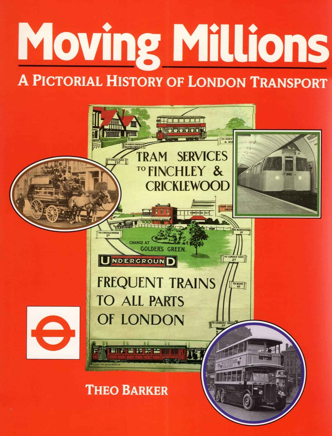 Moving Millions: Pictorial History of London Transport Media & Communication