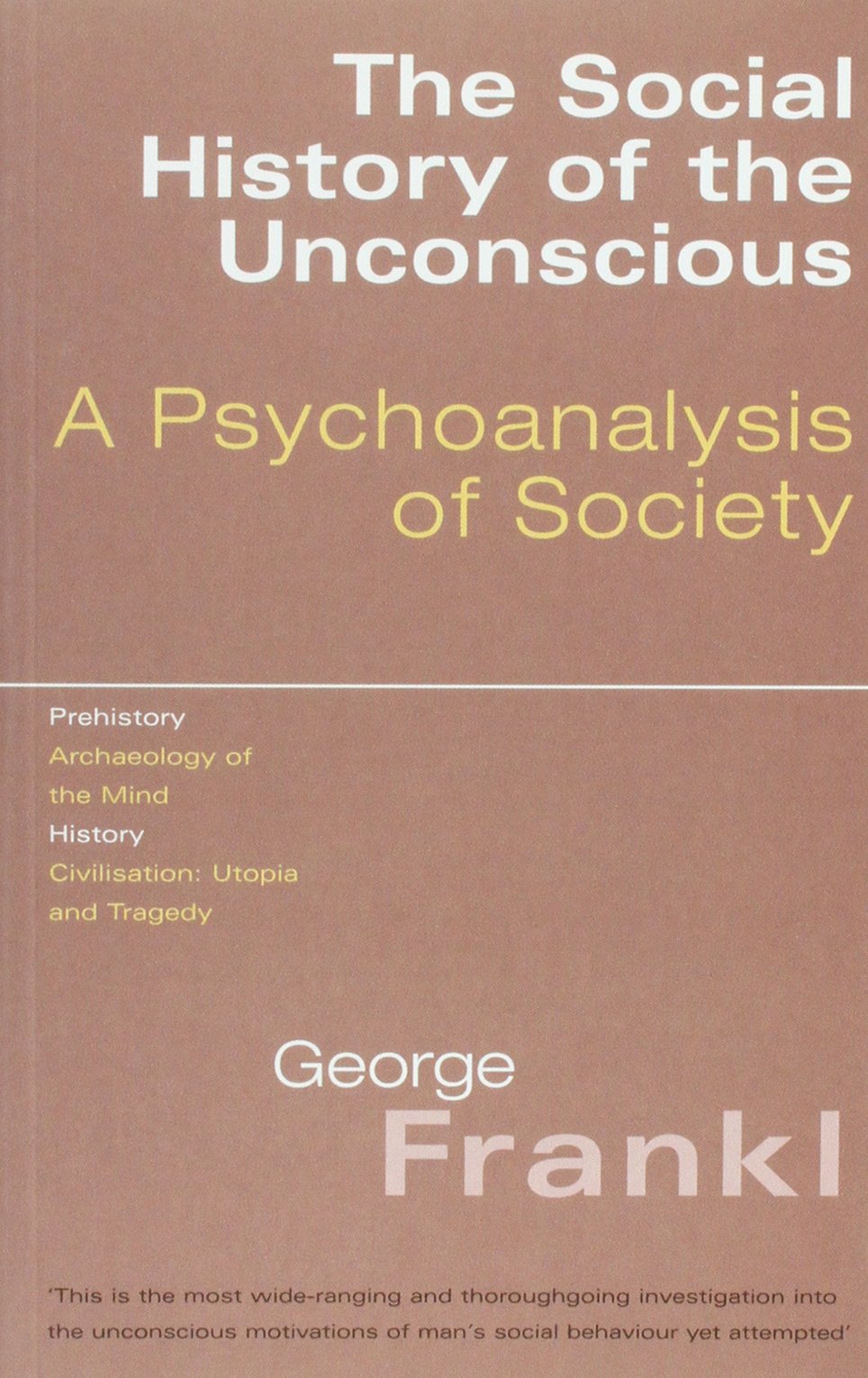 The Social History of the Unconscious: A Psychoanalysis of Society book