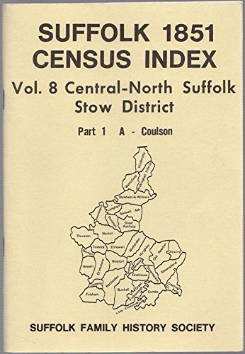 Suffolk Census Index, 1851: Central-North Suffolk Stow District - Surnames A-Coulson v.8 Books