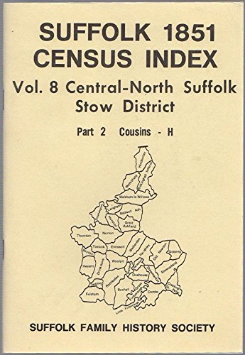 Suffolk Census Index, 1851: Central-North Suffolk Stow District - Surnames Cousins-H v.8 Books