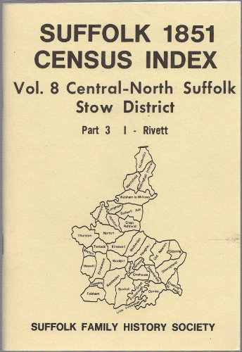 Suffolk Census Index, 1851: Central-North Suffolk Stow District - Surnames I-Rivett v.8 Books