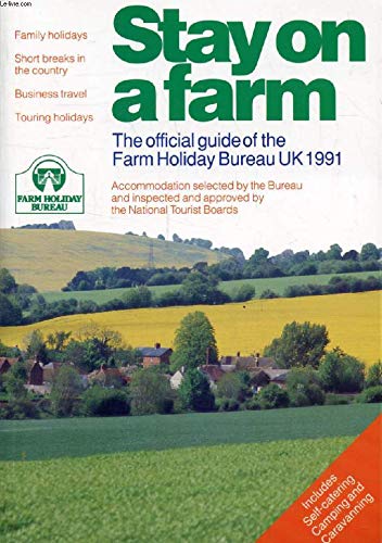 Country Lodging on a Budget: The Official Guide of the Farm Holiday Bureau Uk, 1991 (Stay on a Farm) Leisure, Home & Garden
