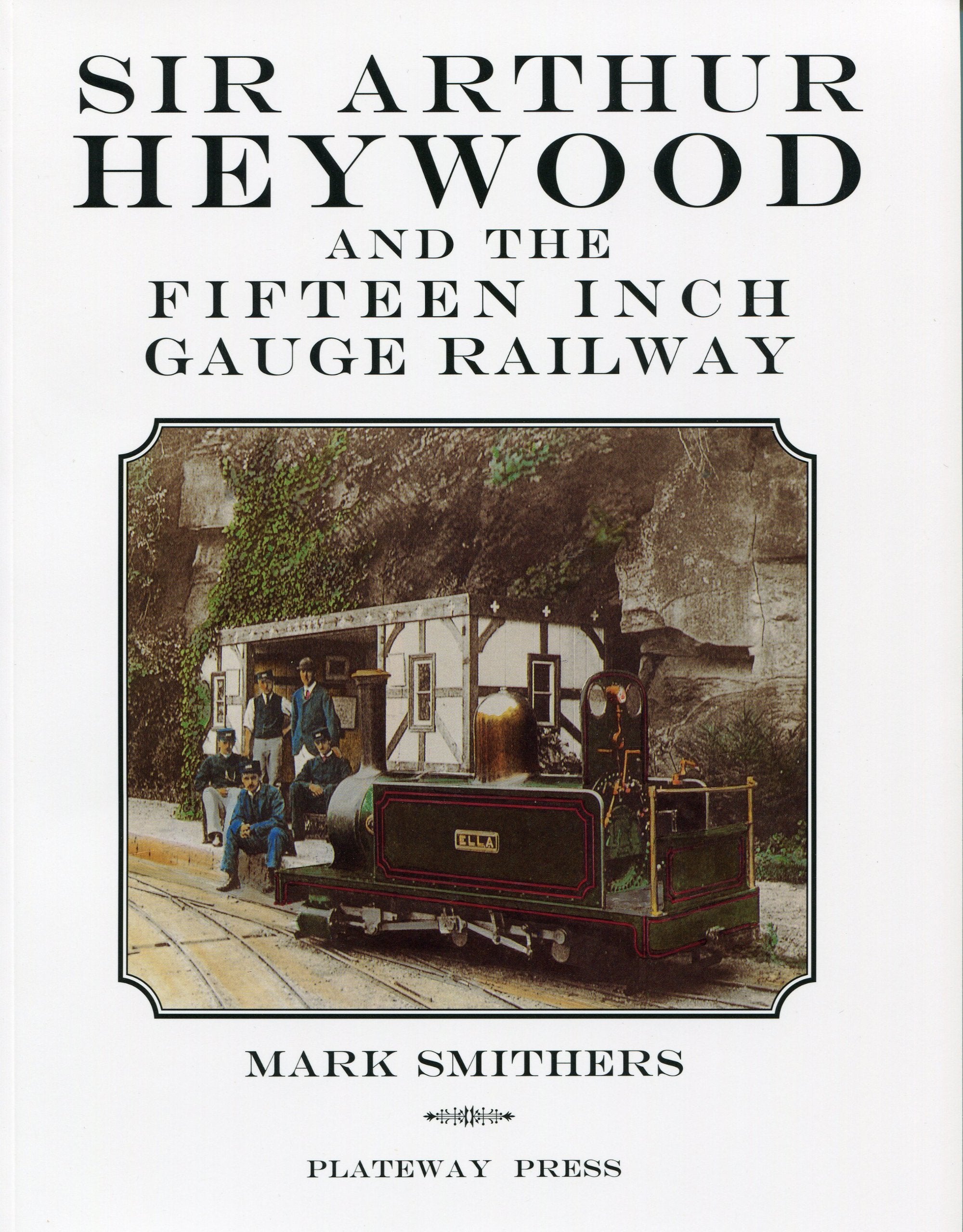 Sir Arthur Heywood and the Fifteen Inch Gauge Railway Books
