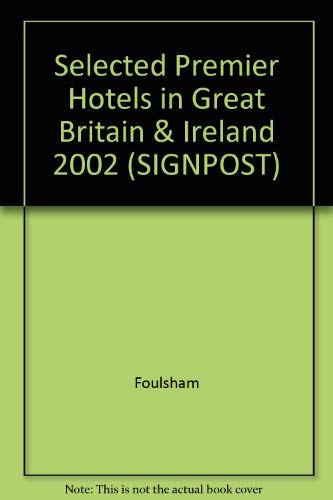 2002 (Signpost Slected Premier Hotels in Great Britain & Ireland 2002) Leisure, Home & Garden