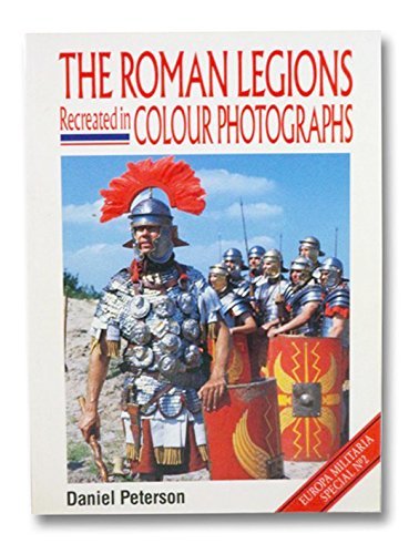 The Roman Legions Recreated in Colour Photographs (Europa Militaria Special) Social Sciences