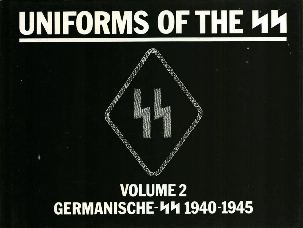 Uniforms of the Ss: Germanische-Ss 1940-1945 book