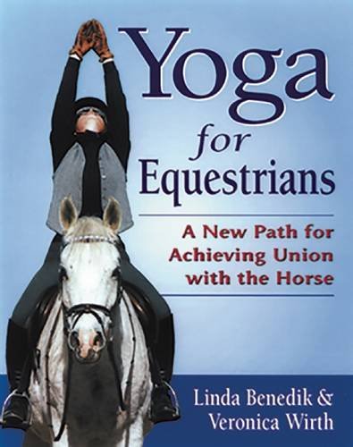 Yoga for Equestrians A New Path for Achieving Union with the Horse by Wirth, Veronica ( Author ) ON Sep-25-2000, Paperback Lifestyle