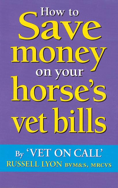 How to Save Money on Your Horse's Vet Bills Medicine