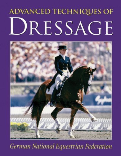 Advanced Techniques of Dressage: German National Equestrian Federation Leisure & Fun