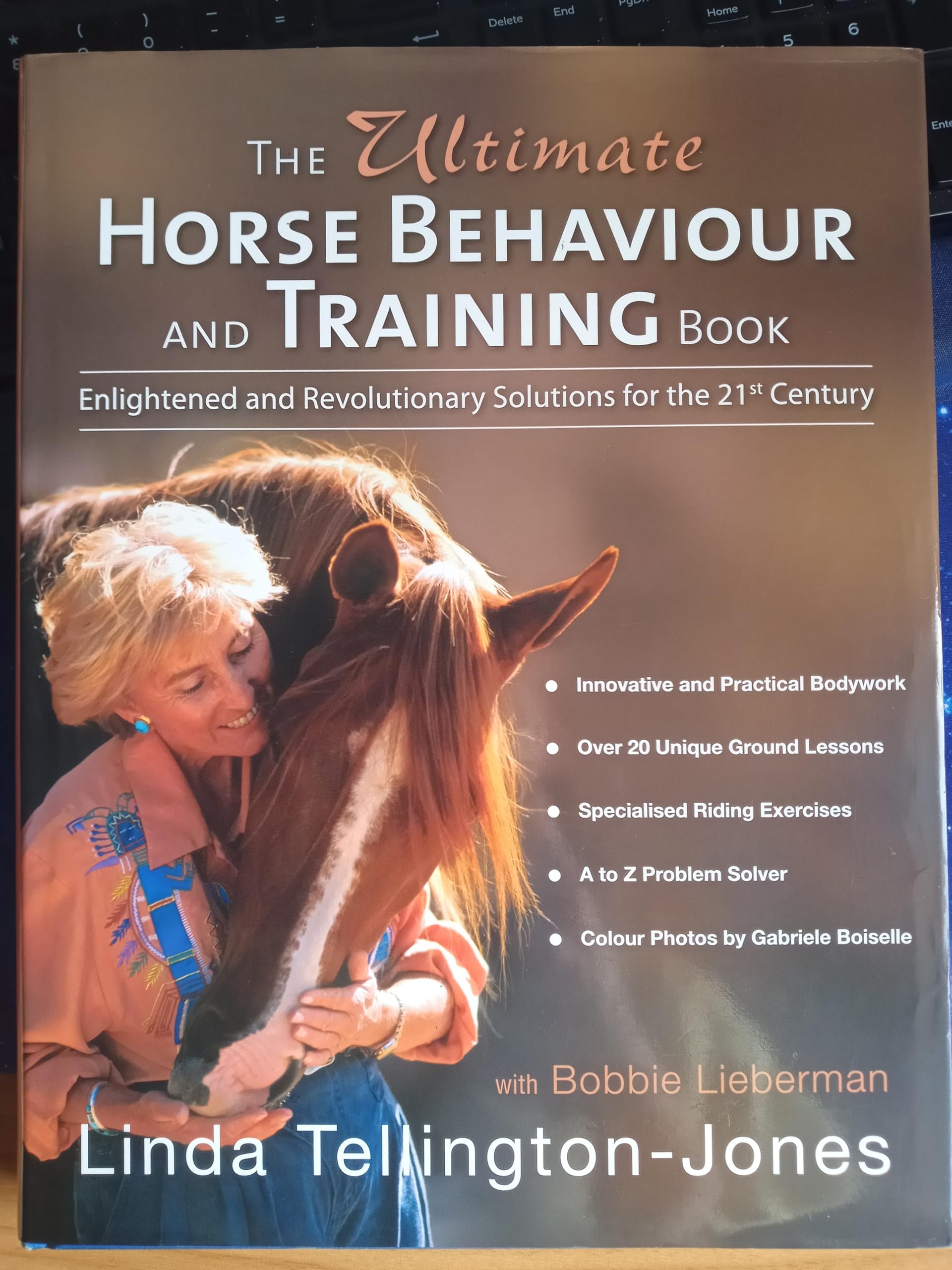 The Ultimate Horse Behaviour and Training Book: A Revolutionary and Enlightened Approach for the 21st Century book