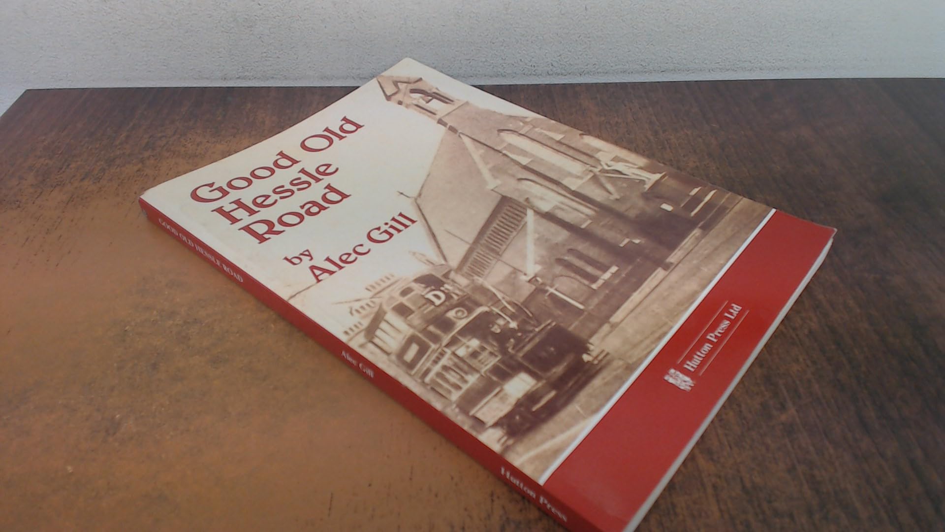 Good Old Hessle Road: Stories of Hull's Trawling and Community Life Politics & History