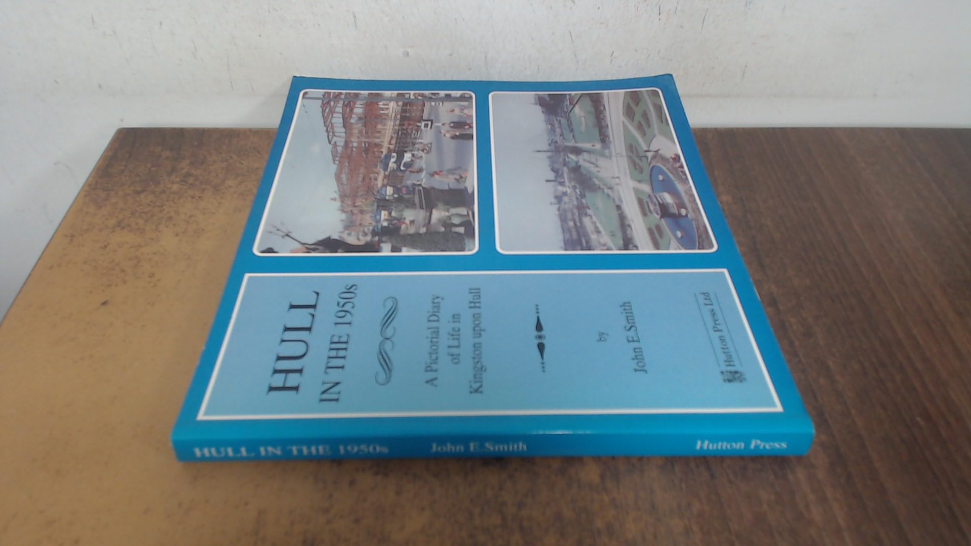 Hull in the 1950s: Pictorial History of Life in Kingston Upon Hull book
