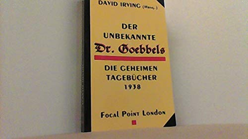 Der unbekannte Dr. Goebbels: Die Geheimen Tagebücher 1938: Die Geheimen Tagebucher 1938 Memories