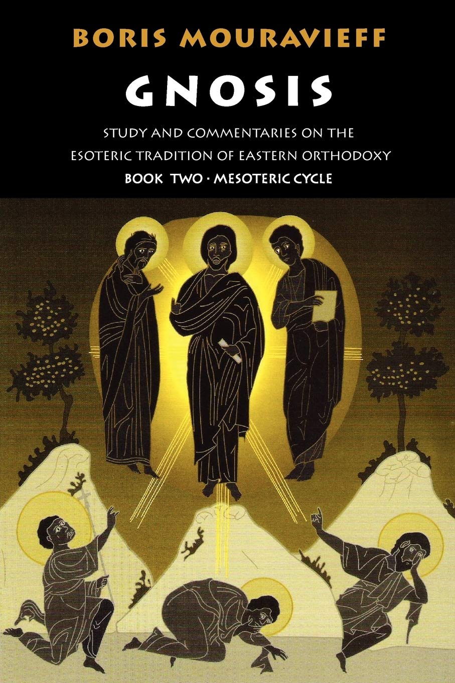 Gnosis Volume II: Mesoteric Cycle: Study and Commentaries on the Esoteric Tradition of Eastern Orthodoxy (Book 2) Philosophy