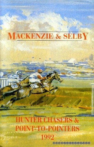 Mackenzie and Selby's Hunter Chasers and Point-to-pointers 1992 Books