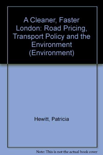 Cleaner, Faster London: Road Pricing, Transport Policy and the Environment (Environment S.) Business, Finance & Career