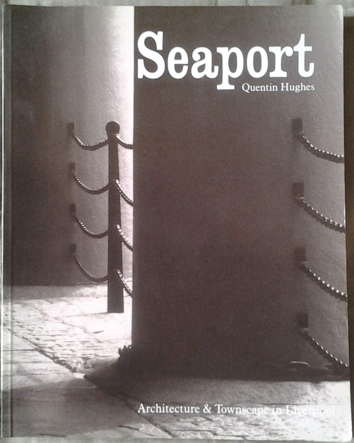 Seaport: Architecture and Townscape of Liverpool Architecture