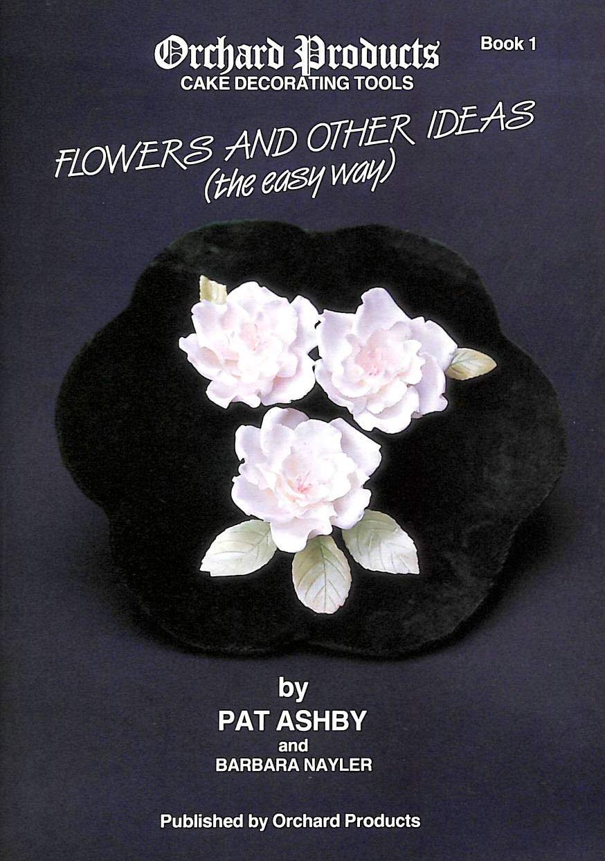 Flowers and Other Ideas: Bk. 1: The Easy Way Leisure, Home & Garden