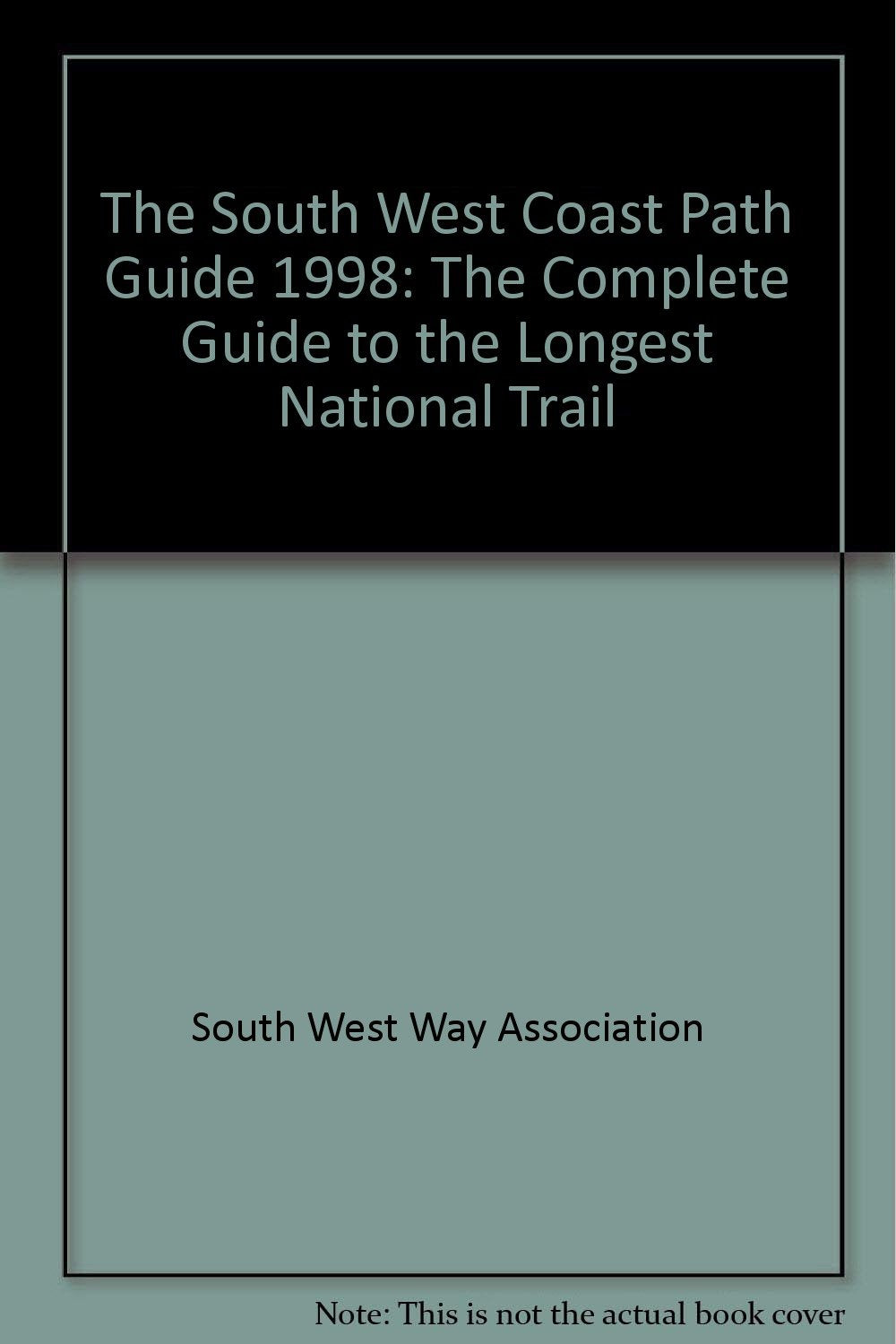 The South West Coast Path Guide 1998: The Complete Guide to the Longest National Trail (The South West Coast Path Guide: The Complete Guide to the Longest National Trail) Leisure, Home & Garden