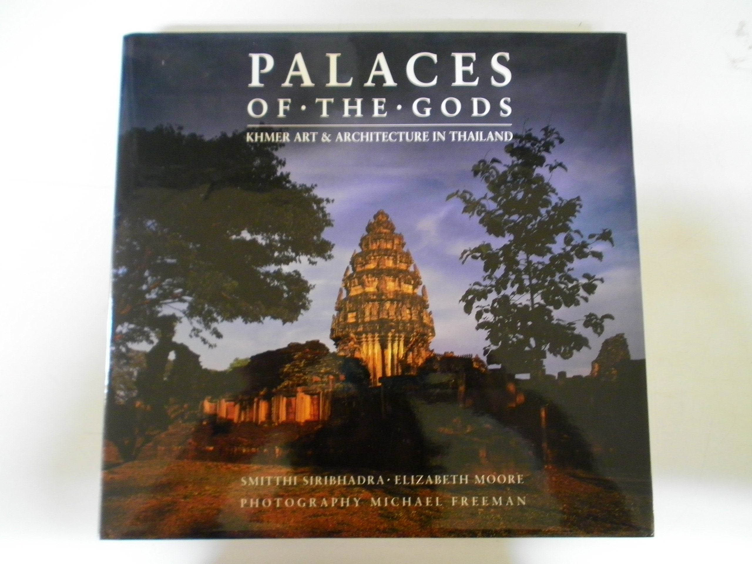 Palaces of the Gods: Khmer Art & Architecture in Thailand: Khmer Art and Architecture in Thailand Architecture