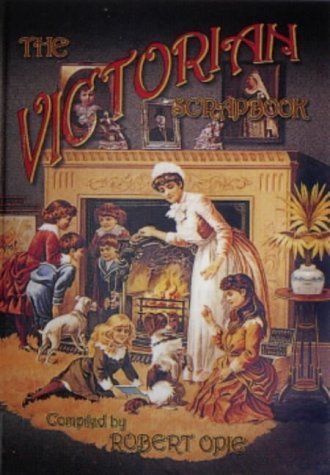 The Victorian Scrapbook (The Robert Opie Collection) Film, Art & Culture