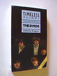 Timeless Flight: The Definitive Biography of the Byrds Arts & Music