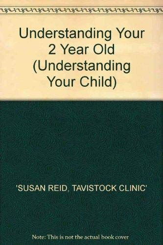 Understanding Your 2 Year Old (Understanding Your Child S.) Parents & Children