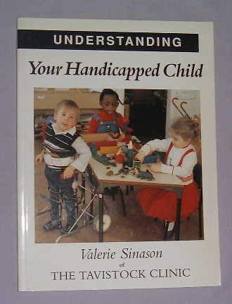 Understanding Your Handicapped Child (Understanding Your Child S.) Parents & Children