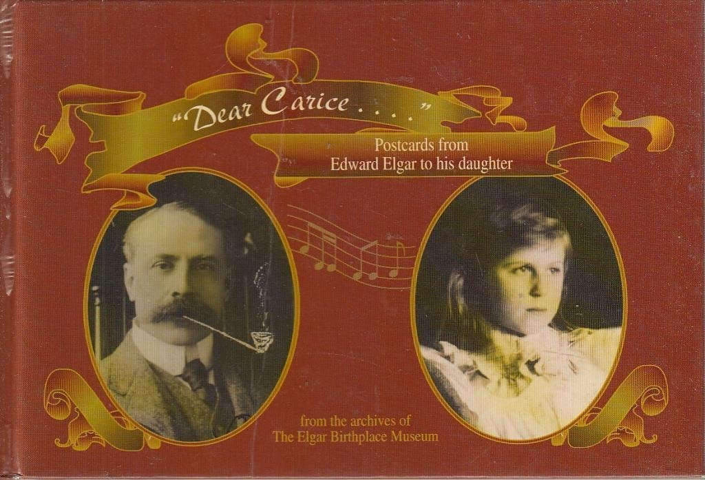 Dear Carice: Postcards from Edward Elgar to His Daughter Memories