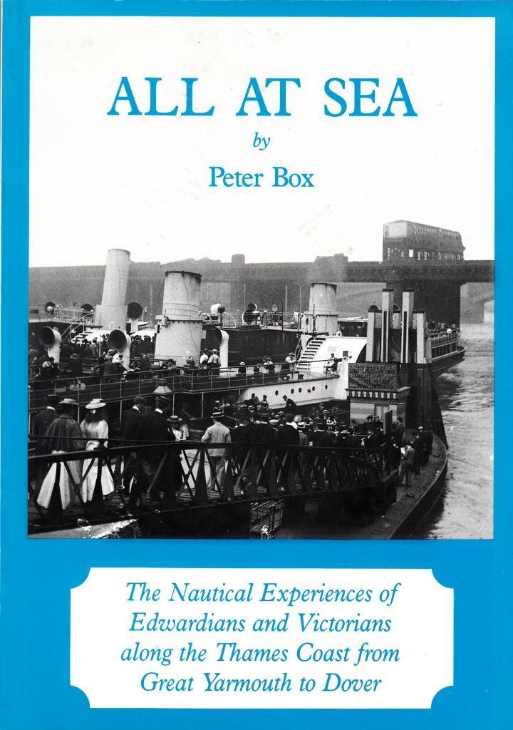 All at Sea: Nautical Exploits of Victorians and Edwardians Along the Thames Coast from Great Yarmouth to Dover Books