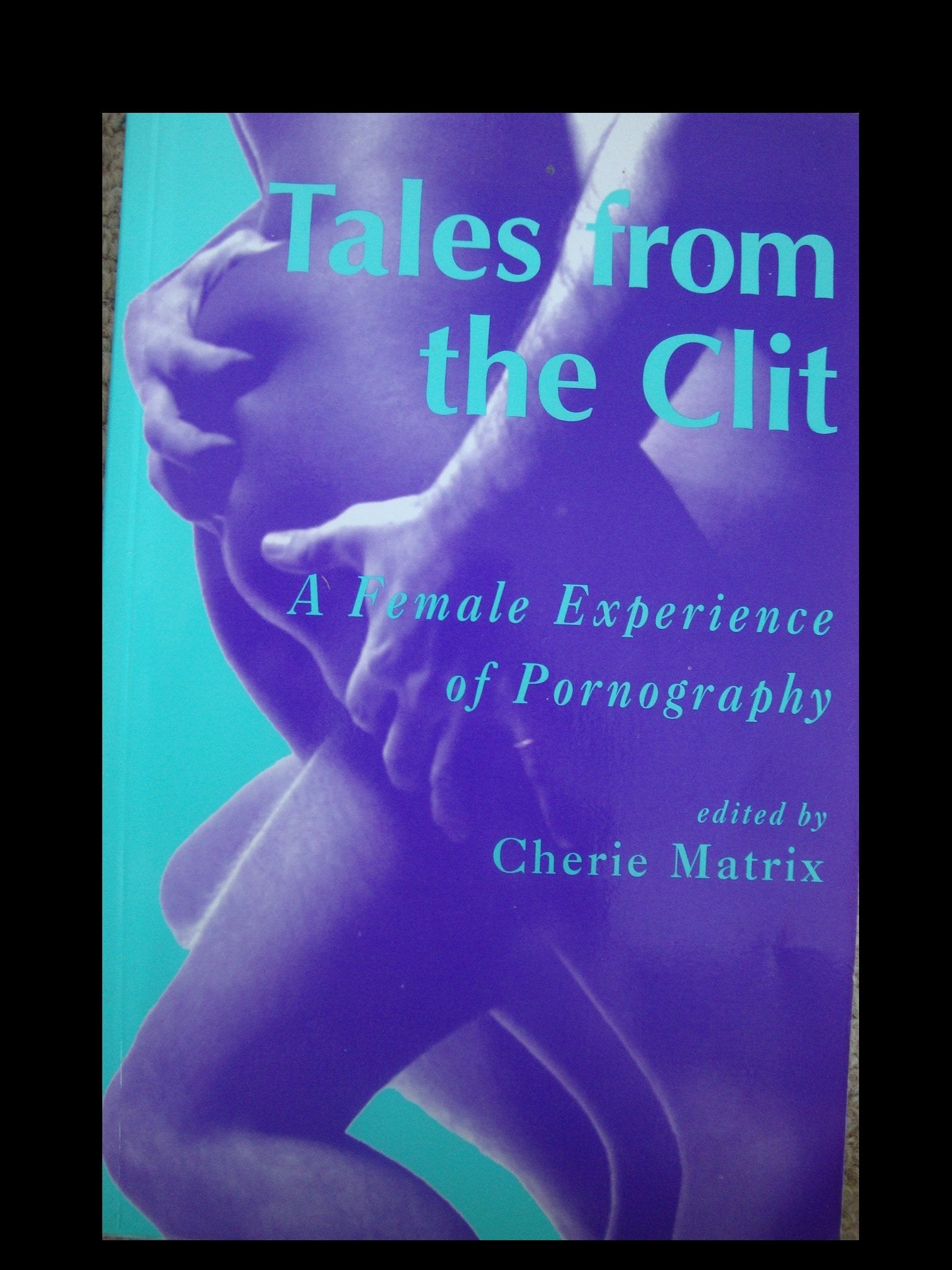 Tales from the Clit: A Female Experience of Pornography book