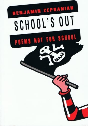 School's Out: Poems Not for School Poetry