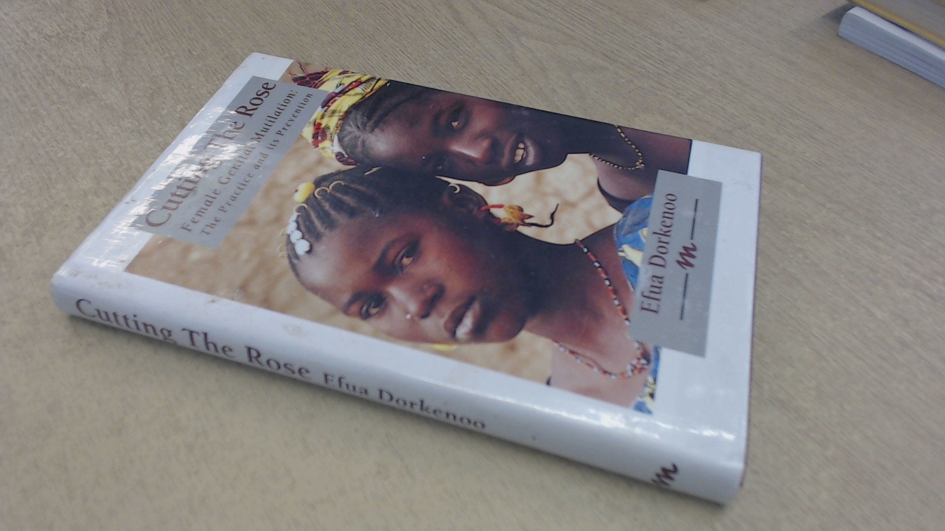 Cutting the Rose: Female Genital Mutilation : The Practice and Its Prevention (Minority Rights Publications) Books