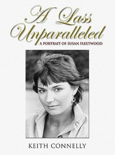 A Lass Unparalleled: A Portrait of Susan Fleetwood 1944-1995 Art & Literature