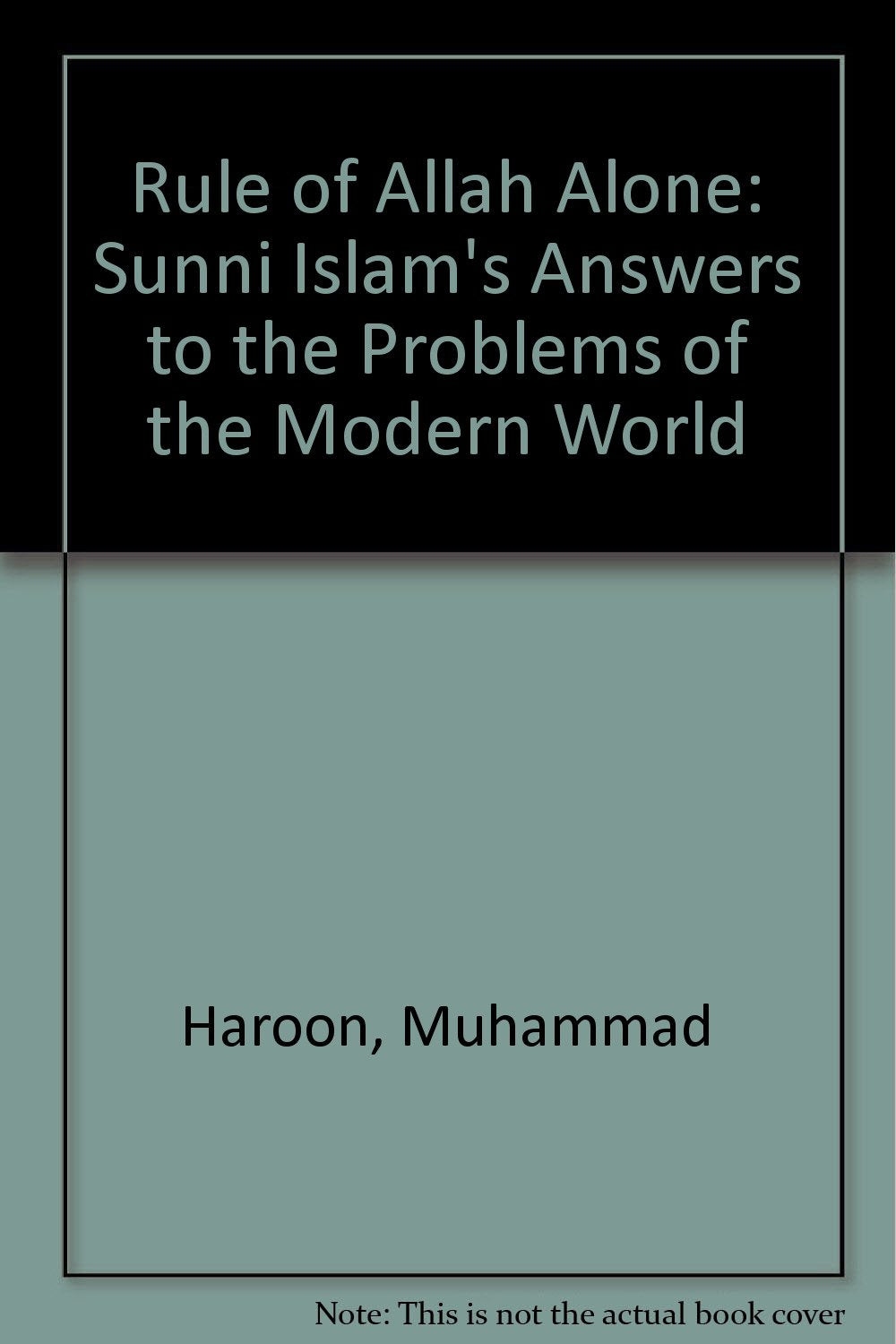 Rule of Allah Alone: Sunni Islam's Answers to the Problems of the Modern World Religion & Esotericism
