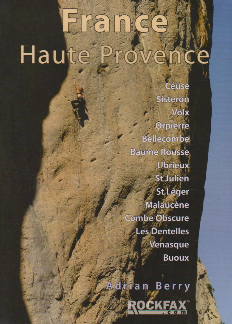 France Haute Provence: Rockfax Climbing Guide (Rock Climbing Guide) Leisure, Home & Garden