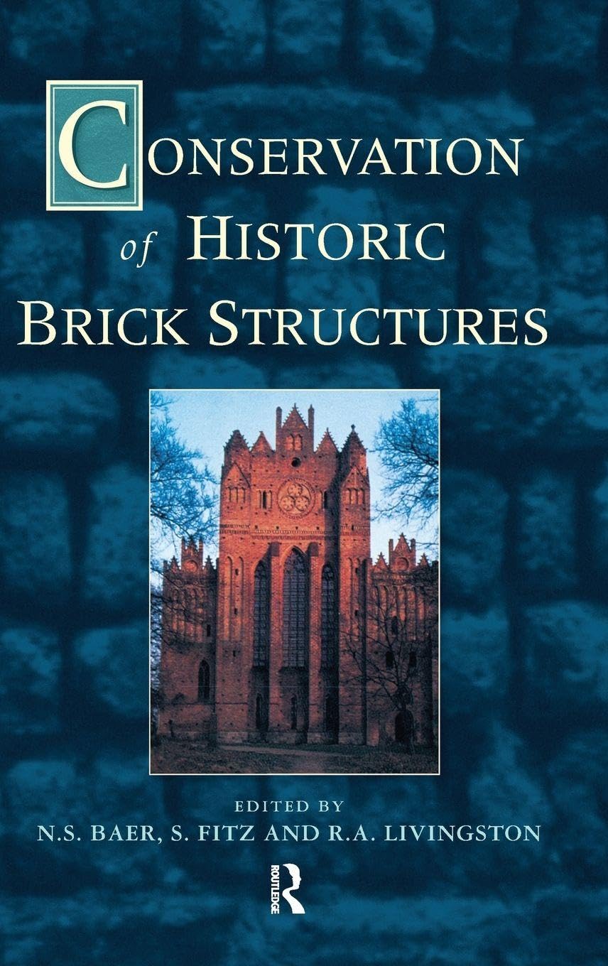 Conservation of Historic Brick Structures Business & Technology Books