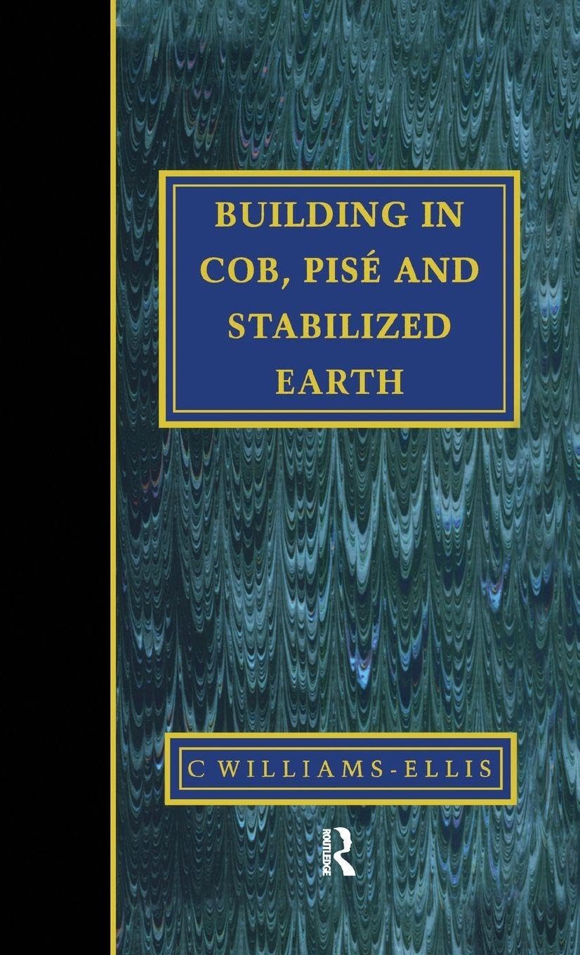 Building in Cob, Pise and Stabilized Earth Business & Technology