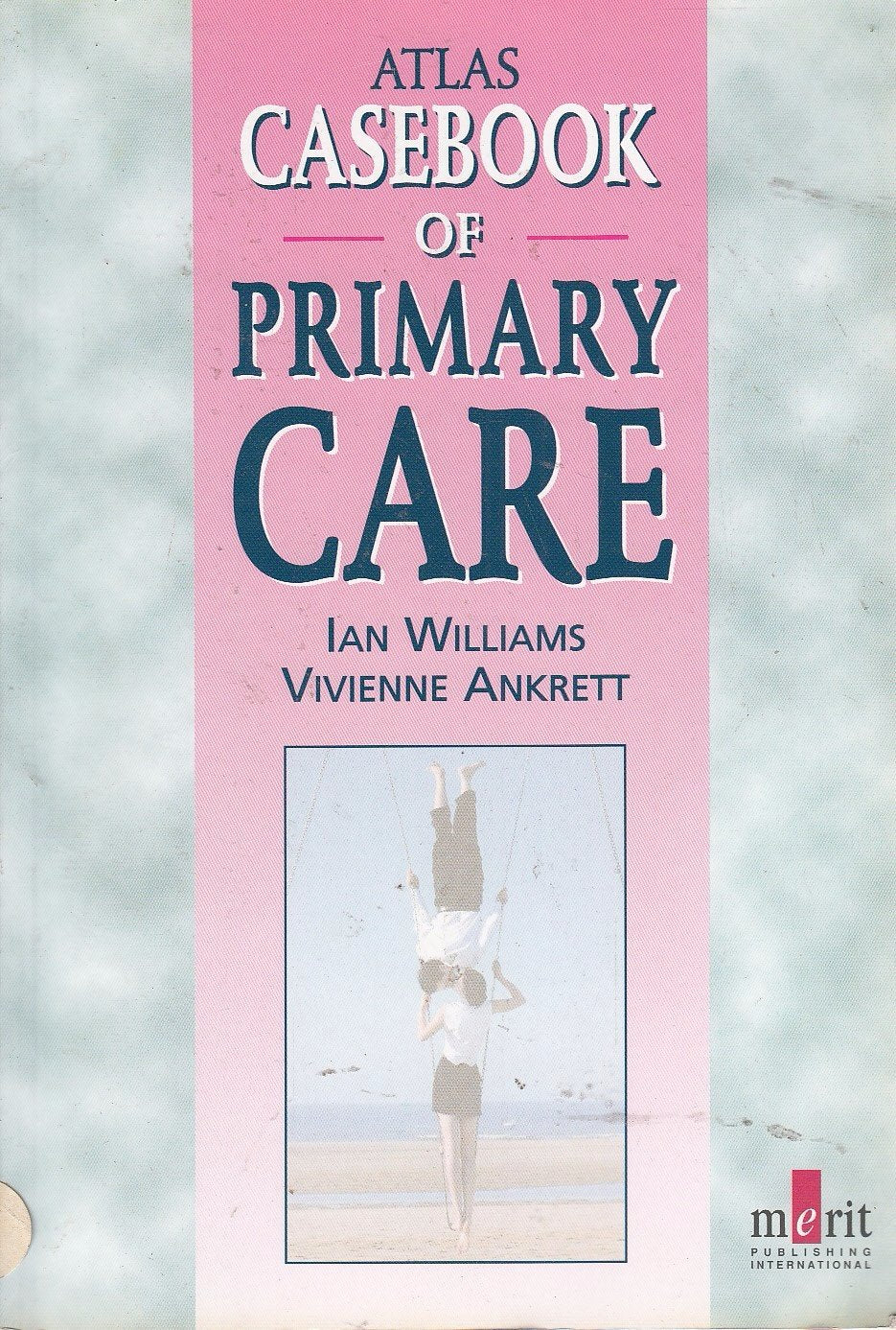 Atlas Casebook of Primary Care Medicine