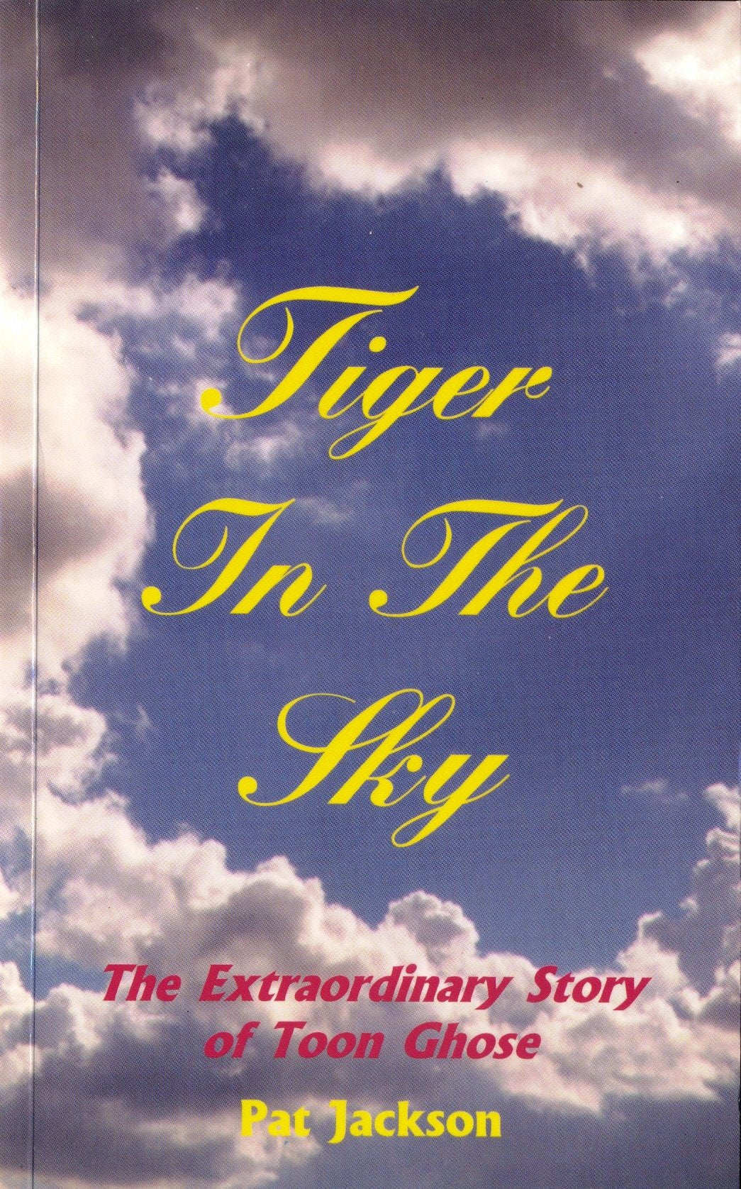 Tiger in the Sky: Extraordinary Story of Toon Ghose Memories