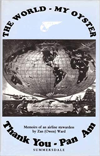The World - My Oyster, Thank You Pan Am: Memoirs of an Airline Stewardess book