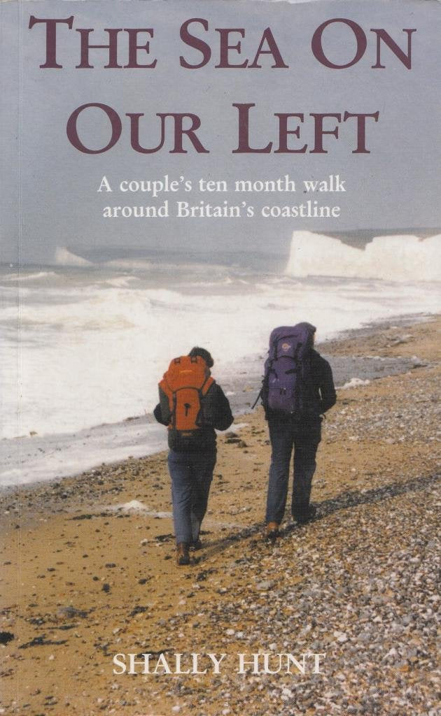 The Sea on Our Left: Couple's Ten Month Walk Around Britain's Coastline Travel