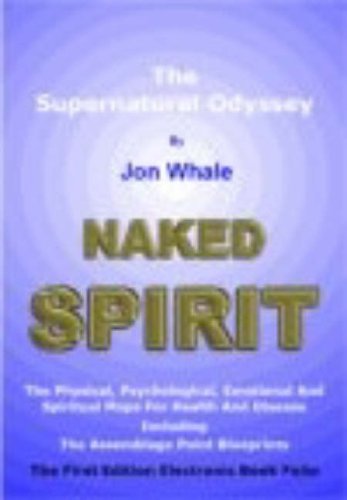 Naked Spirit: The Supernatural Odyssey Medicine